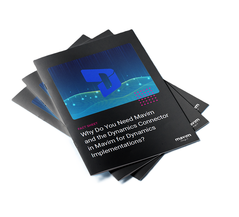 Fact Sheet - Why You Need Mavim and the Dynamics Connector in Mavim for Dynamics Implementations